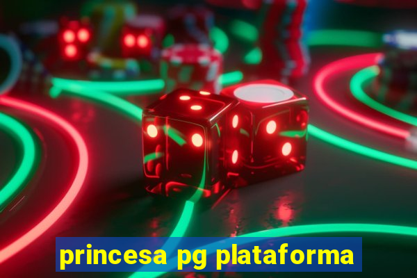 princesa pg plataforma